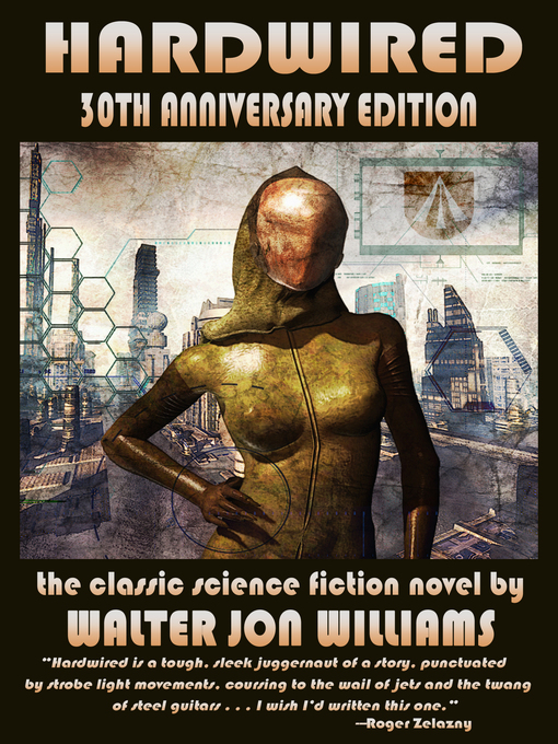 Title details for Hardwired (Complete Novel) by Walter Jon Williams - Available